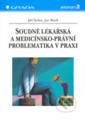 Soudně lékařská a medicínsko-právní problematika v praxi - Jiří Štefan, Jan Mach, Grada, 2005