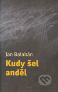 Kudy šel anděl - Jan Balabán, 2005