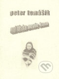 Ani láska nevie kam - Peter Tomášik, 2004