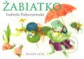 Žabiatko - Ľudmila Podjavorinská, Slovenské pedagogické nakladateľstvo - Mladé letá, 2004
