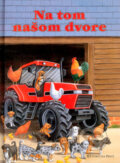 Kniha: Na tom našom dvore (Gisela Fischerová). Fortuna Print, 2005