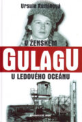 V ženském gulagu u ledového oceánu - Ursula Ruminová, Brána, 2005