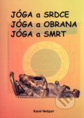 Jóga a srdce, jóga a obrana, jóga a smrt - Karel Nešpor, Oftis, 2005