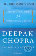 Hluboké rány v duši - Uzdravování duše po prožitku strachu a utrpení - Deepak Chopra, Knižní klub, 2005