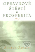 Opravdové štěstí a prosperita - Shakti Gawain, Pragma, 2005