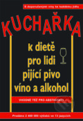 Kuchařka k dietě pro lidi pijící pivo, víno a alkohol - Robert W. Cameron, Pragma, 2015