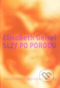 Slzy po porodu - Elisabeth Geisel, 2014