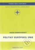 Politiky Európskej únie - Dušan Dobrovodský, Vysoká škola Danubius, 2014