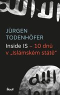 Inside IS – 10 dnů v „Islámském státě“ - Jürgen Todenhöfer, 2015
