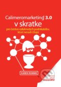 Calimeromarketing 3.0 v skratke - Karen Romme, 2015