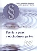 Kniha: Teória a prax v obchodnom práve (Mojmír Mamojka). Vysoká škola Danubius, 2012