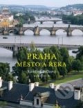 Praha: město a řeka - Kateřina Bečková, Karolinum, 2015