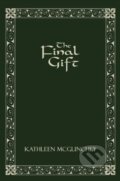 Kniha: The Final Gift (Kathleen McGlinchey). AuthorHouse, 2008