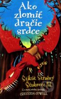 Ako zlomiť dračie srdce - Cressida Cowell, Slovart, 2015