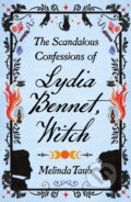 The Scandalous Confessions of Lydia Bennet, Witch - Melinda Taub, Quercus, 2023