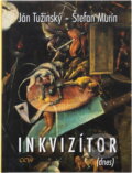 Kniha: Inkvizítor (dnes) (Ján Tužinský a Štefan Murín). CCW, 2006