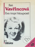 Kniha: Eva tropí hlouposti (Fan Vavřincová). , 1990