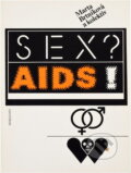 Kniha: Sex? AIDS! : materiály ze semináře Sexuální zdraví - součást zdravého způsobu života konaného v roce 1988 v Brně (Marta Brtníková). , 1989