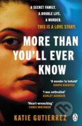 More Than You&#039;ll Ever Know - Katie Gutierrez, Michael Joseph, 2023