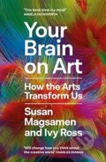 Kniha: Your Brain on Art : How the Arts Transform Us (Susan Magsamen a Ivy Ross). Random House, 2023