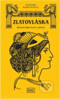 Kniha: Zlatovláska : román pro paní a dívky (Eugenie Marlitt). Akropolis, 1991
