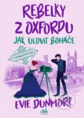 E-kniha: Rebelky z Oxfordu - Jak ulovit boháče (Evie Dunmore)