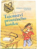 Kniha: Tajemství proutěného košíku : pro čtenáře od 8 let (Markéta Zinnerová). , 1990