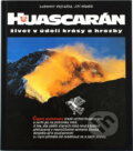 Kniha: Huascarán : život v údolí krásy a hrozby (Lubomír Vejražka). Agentura FOX, 1999