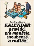 Kniha: Kalendář pravidel pro manžele, snoubence a rodiče (František Pávek). Mladá fronta, 1990
