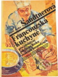 Kniha: Francouzská kuchyně pro zpestření jídelního lístku českých hospodyněk (Marie Janků-Sandtnerová). Ivo Železný, 1991
