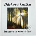 Kniha: Dárková knížka humoru a moudrosti (F + F). F + F, 1997