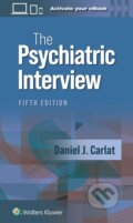 The Psychiatric Interview - Daniel J. Carlat, Wolters Kluwer Health, 2023