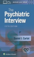 Kniha: The Psychiatric Interview (Daniel J. Carlat). Wolters Kluwer Health, 2023