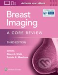 Kniha: Breast Imaging: A Core Review (Biren A Shah a Sabala Mandava). Wolters Kluwer Health, 2023