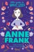 Little Guides to Great Lives: Anne Frank - Isabel Thomas, Paola Escobarová (Ilustrátor), Laurence King Publishing, 2022