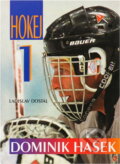 Kniha: Dominik Hašek (Ladislav Dostál). Knihcentrum, 1998