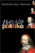 Kniha: Breviář politiků (Jules Mazarin). Linde, 2002