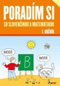 Kniha: Poradím si so slovenčinou a matematikou 1. ročník (Iva Nováková). Pierot, 2023