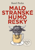 Malostranské humoresky - Karel Pecka, Jiří Slíva (ilustrátor), Daniel Pagáč, 2023