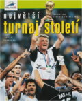 Kniha: Největší turnaj století, Francie '98 : kronika fotbalového MS (Josef Röhrich). Knihcentrum, 1998