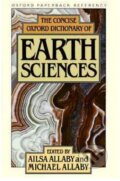 Kniha: The Concise Oxford Dictionary of Earth Sciences (Ailsa Allaby a Michael Allaby). OUP Oxford, 1996
