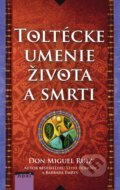E-kniha: Toltécke umenie života a smrti (Barbara Emrys a Don Miguel Ruiz)