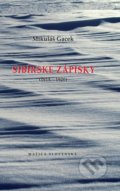 Sibírske zápisky - Mikuláš Gacek, Matica slovenská, 2015