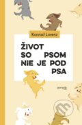 Kniha: Život so psom nie je pod psa (Konrad Lorenz), 2015 Kniha: Život so psom nie je pod psa (Konrad Lorenz), 2015