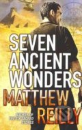 Seven Ancient Wonders - Matthew Reilly, Pan Macmillan, 2010