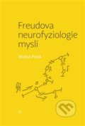 Freudova neurofyziologie mysli - Michal Polák, Pavel Mervart, 2015
