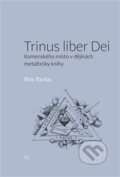 Kniha: Trinus liber Dei (Petr Pavlas). Pavel Mervart, 2015