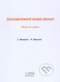 Kniha: Železobetónové nosné sústavy (Iyad Abrahoim a Viktor Borzovič). STU, 2015