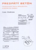 Kniha: Predpätý betón (Ivan Havran). STU, 2015