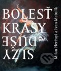 Kniha: Bolesť krásy / Slzy duše (Ivan Matulík). Perfekt, 2025